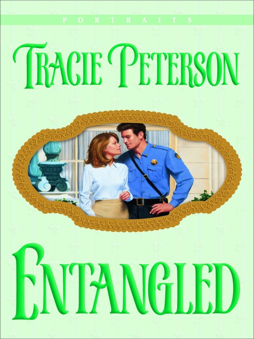 Title details for Entangled by Tracie Peterson - Wait list